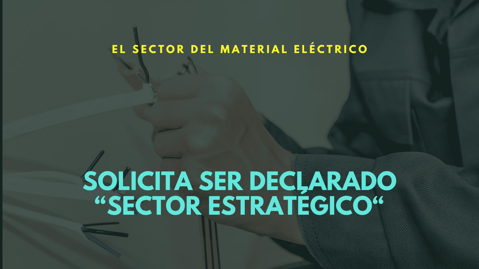 El sector del material eléctrico solicita ser 'SECTOR ESTRATÉGICO'