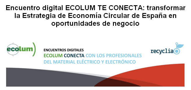 Encuentro digital ECOLUM TE CONECTA: Economía Circular en España
