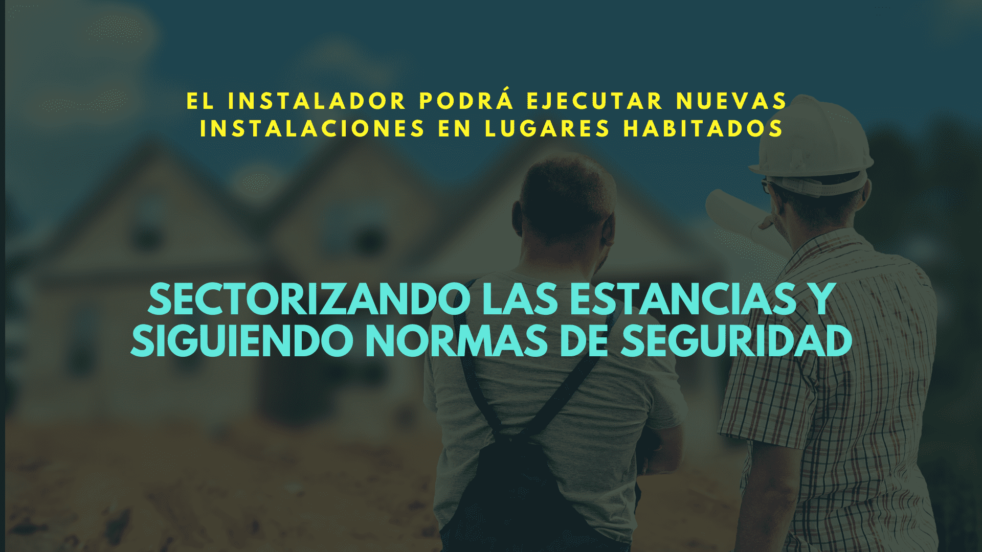 El instalador podrá llevar a cabo su actividad en instalaciones habitadas