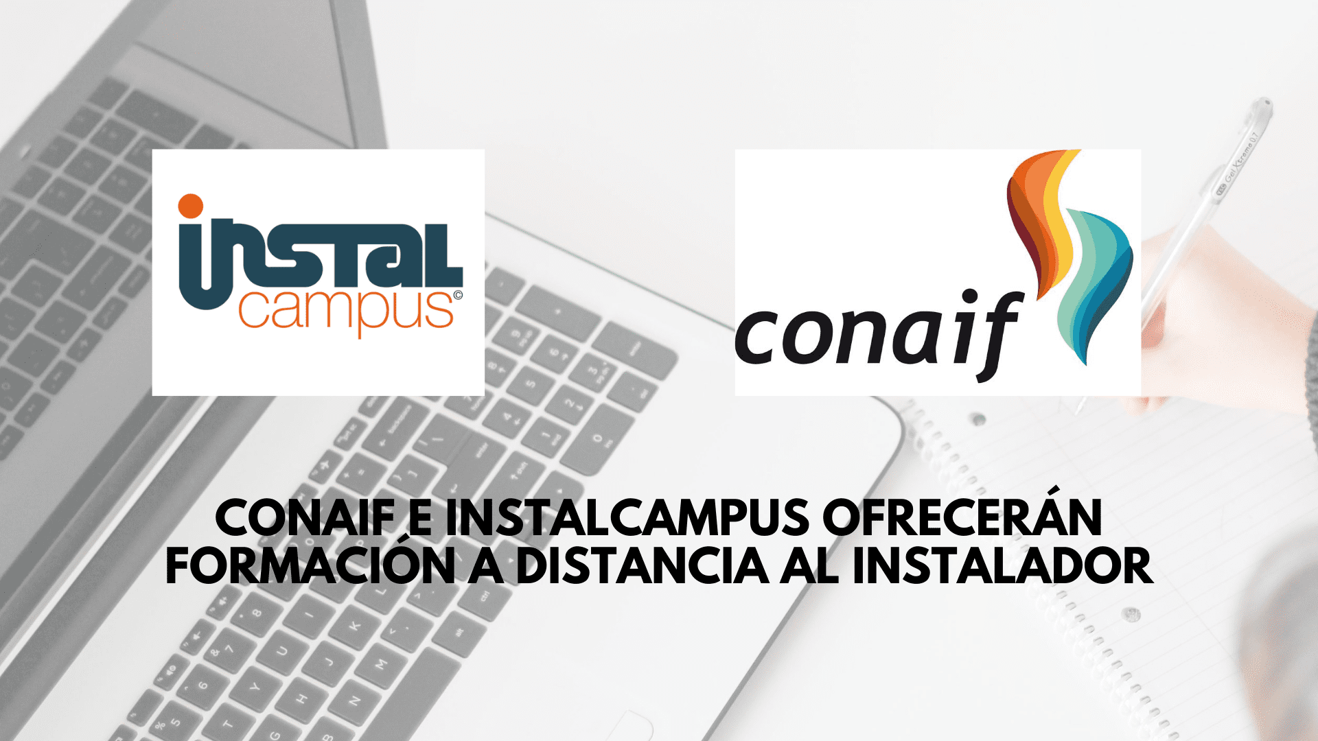 Conaif llega a un acuerdo con Instalcampus para ofrecer formación online a sus 64 asociaciones