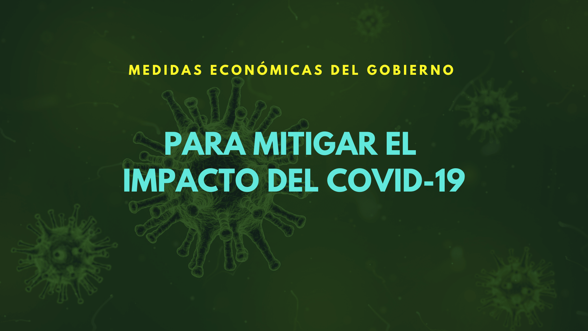 Medidas económicas del Gobierno para mitigar el impacto del COVID-19