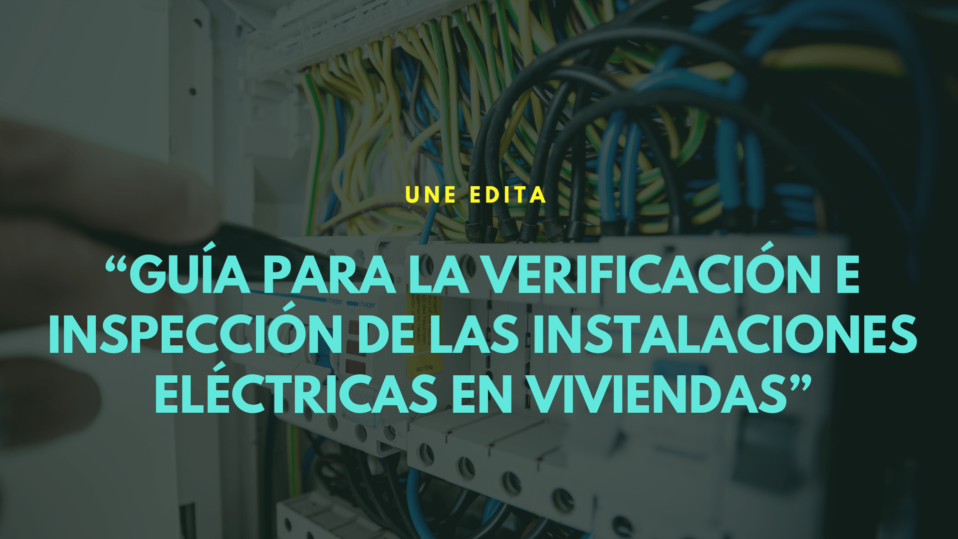 UNE publica la guía para inspección de instalaciones eléctricas en viviendas