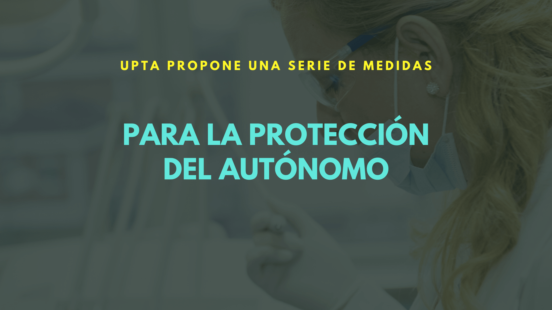 Upta nos resume las principales medidas de choque para la protección al autónomo